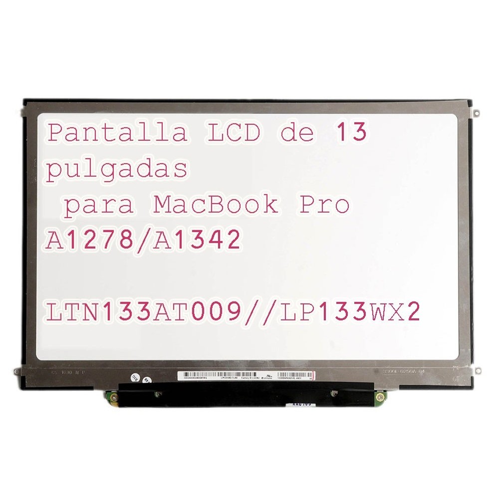Pantalla LCD LED 1280 X 800 (WXGA) Macbook & MacBook Pro A1278-A1342 años 2008 hasta 2011